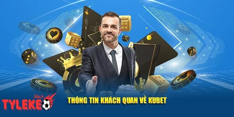 Nhà Cái Kubet – Ông Lớn Đáng Tin Cậy Trong Làng Cá Cược Lịch Sử Hình Thành Và Phát Triển Của Nhà Cái Kubet