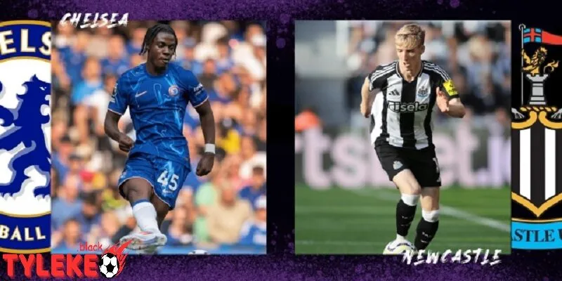 Soi Kèo Newcastle vs Chelsea - Đại Chiến Tại St James’ Park Tổng Quan Trận Newcastle vs Chelsea